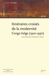  XXX - Itineraires croises de la modernite congo belge (1920-1950).