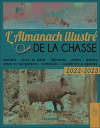L'almanach illustré de la chasse 2022-2023