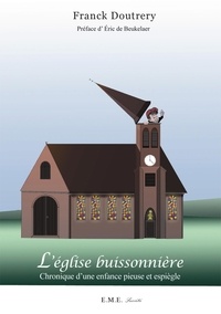  XXX - L'église buissonniere - Chronique d'une enfance pieuse et espiègle.