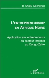 XXX - L'entrepreneurship en afrique noire - Application aux entrepreneurs du secteur informel au Congo-Zaïre.