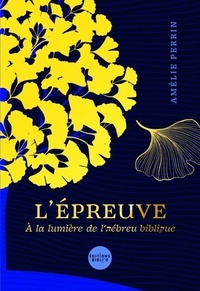  XXX - L'épreuve - à la lumière de l'hébreu biblique.