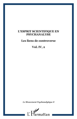  XXX - L'esprit scientifique en psychanalyse - 8 Les liens de controverse - Vol. IV, 2.