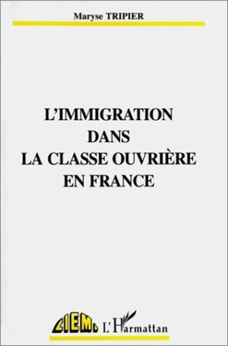  XXX - L'immigration dans la classe ouvrière en France.