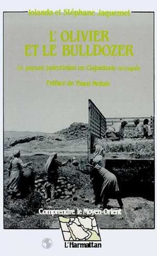  XXX - L'olivier et le bulldozer - Le paysan palestinien en Cisjordanie occupée.