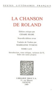  XXX - La Chanson de Roland - Tome I, Introduction, texte critique, variantes de O, index des noms propres ; Tome II, apparat de la rédaction ß et recherches sur l'Archétype.