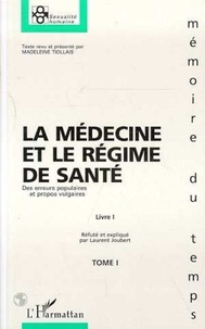  XXX - LA MÉDECINE ET LE RÉGIME DE SANTÉ - 1 Des erreurs et propos vulgaires - Tome 1 - Livre I.