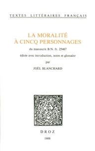  XXX - La Moralité à cincq personnages. Du manuscrit B.N. fr. 25467.