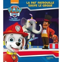  XXX - La Pat' Patrouille - La Pat' Patrouille sauve le cirque (broché).