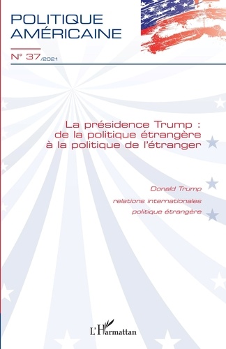  XXX - La présidence Trump - De la politique étrangère à la politique de l'étranger.