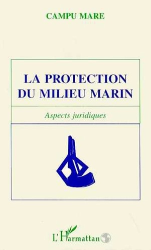  XXX - La protection du milieu marin - Aspects juridiques - CAMPU MARE.