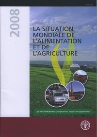  XXX - La situation mondiale de l'alimentation et de l'agriculture 2008. Les biocarburants : perspectives, risques et opportunités.