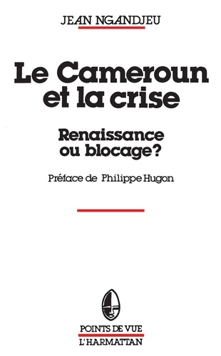 Le Cameroun et la crise, renaissance ou blocage