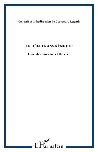  XXX - LE DÉFI TRANSGÉNIQUE - Une démarche réflexive.