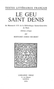 XXX - Le Geu Saint Denis - Du manuscrit 1131 de la Bibliothèque Sainte-Geneviève de Paris.