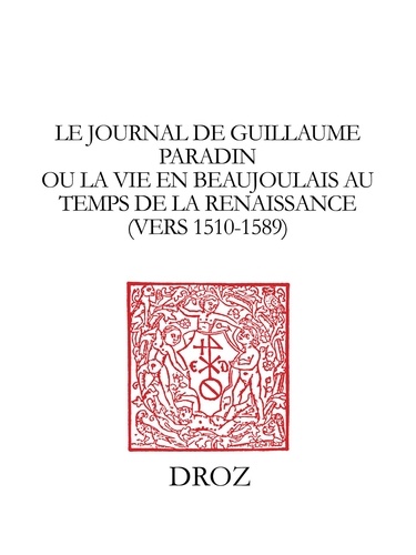 Le Journal de Guillaume Paradin ou la Vie en Beaujolais au temps de la Renaissance (vers 1510-1589)