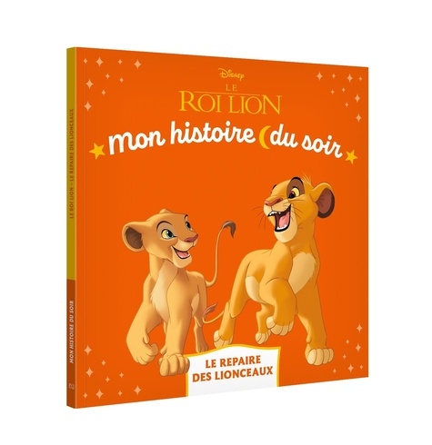  XXX - LE ROI LION - Mon Histoire du soir - Le repaire des lionceaux - Disney.