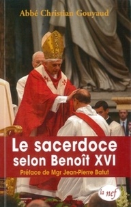  XXX - Le sacerdoce selon Benoît XVI - Préface de Mgr Jean-Pierre Batut.