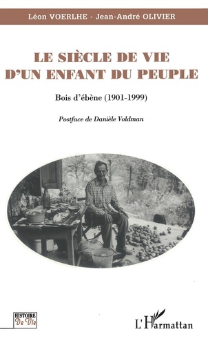  XXX - Le siècle de vie d'un enfant du peuple - Bois d'ébène (1901-1999).