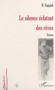 LE SILENCE ÉCLATANT DES RÊVES