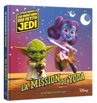  XXX - LES AVENTURES DES PETITS JEDI - La Mission de Yoda - STAR WARS.