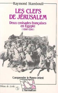  XXX - Les clefs de Jérusalem - Deux croisades françaises en Egypte (1200 - 1250).