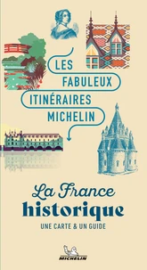 Les Fabuleux Itinéraires Michelin - La France historique