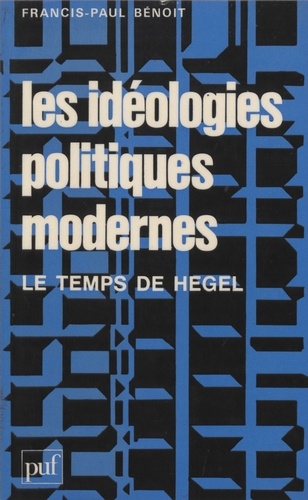 Les idéologies politiques modernes. le temps de Hegel