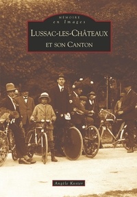  XXX - Lussac-les-Châteaux et son canton.