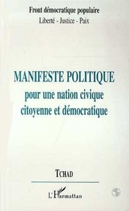  XXX - Manifeste Politique pour une Action Civique Citoyenne et Démocratique -Tchad - Front démocratique populaire - Liberté-Justice-Paix.