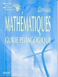  XXX - Mathématiques CIAM Terminale Littéraire Guide pédagogique.