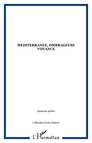  XXX - Mediterranee, ombrageuse voyance.