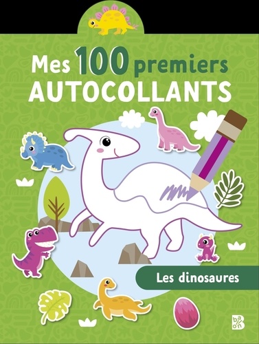  XXX - Mes 100 premiers autocollants: Les dinosaures.