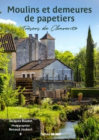 Livres gratuits en ligne télécharger pdf Moulins et demeures de papetiers. Trésors de Charente  - Trésors de Charente 9782817709796 par XXX