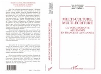  XXX - Multi-culture, multi-écriture - La voix migrante au féminin en France et au Canada.
