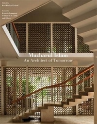  XXX - Muzharul Islam, An Architect of Tomorrow /anglais.