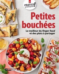 Petites bouchees. le meilleur du finger food et des plats a