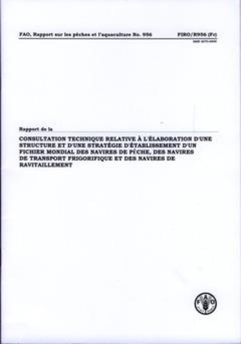  XXX - Rapport de la consultation technique relative à l'élaboration d'une structure et d'une stratégie d'établissement d'un fichier mondial des navires de pêche, des navires de transport frigorifique et des navires de ravitaillement.