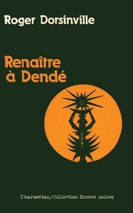  XXX - Renaître à Dendé.
