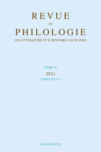  XXX - Revue de philologie, de littérature et d'histoire anciennes volume 95-1 - Fascicule 1.