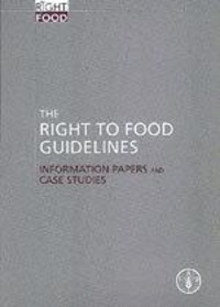  XXX - Right to food guidelines. Information papers and case studies.