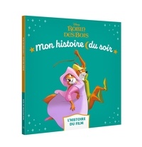  XXX - ROBIN DES BOIS - Mon Histoire du soir - L'histoire du film - Disney.