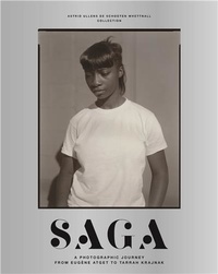  XXX - SAGA  A Photographic Journey from EugEne Atget to Tarrah Krajnak /anglais.