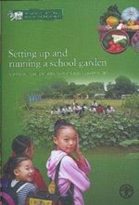  XXX - Setting up and running a school garden - A manual for teachers, parents and communities.