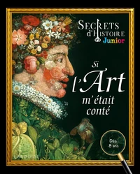 Si l'art m'était conté - Secrets d'Histoire Junior