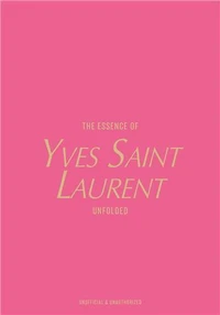 The Essence Of Yves Saint Laurent /anglais
