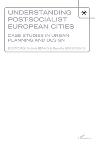 Librairie téléchargement gratuit Understanding Post-socialist European Cities  - Case studies in urban planning and design