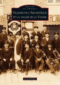  XXX - Villeneuve-l'Archevêque et la vallée de la Vanne.