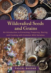 Wildcrafted Seeds and Grains