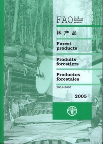 XXX - Yearbook of forest products 2005 (FAO forestry series N° 40 and statistics series N° 193, multilingual (En/Fr/ Es/Ar/Ch).