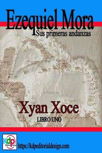  Xyan Xoce - Ezequiel Mora sus primeras andanzas - Aventuras y riesgo, #1.
